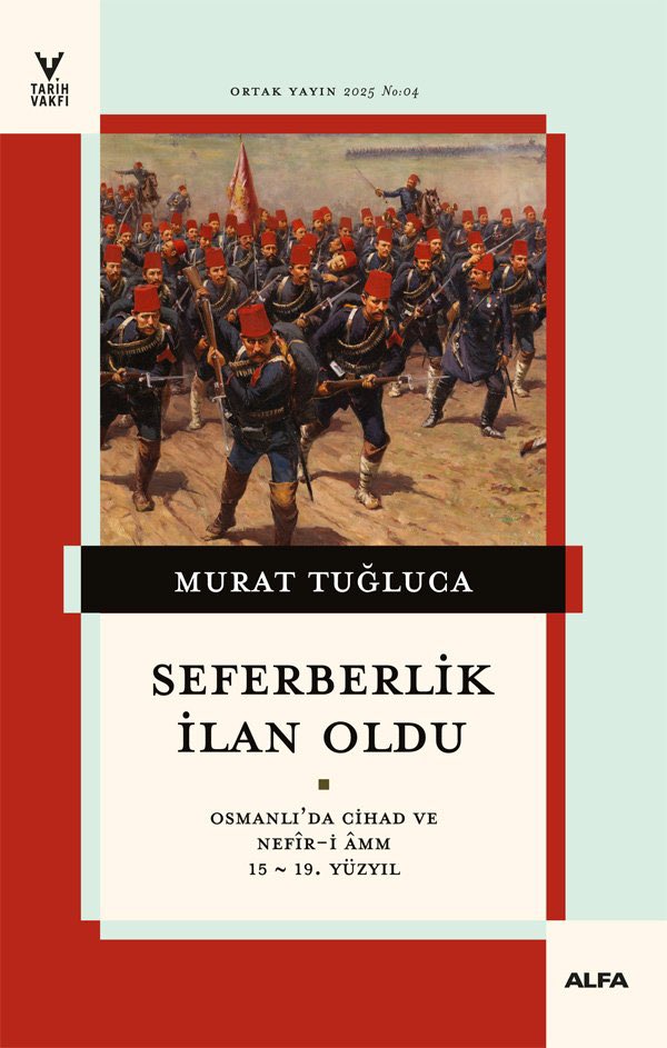 Hocam Prof. Dr. Murat Tugluca'nın uzun süredir üzerinde çalıştığı Seferberlik İlan Oldu Osmanlı'da Cihad ve Nefir-i Âmm (15-19.yy) Alfa-Tarih Vakfı Yayınları arasından çıktı.