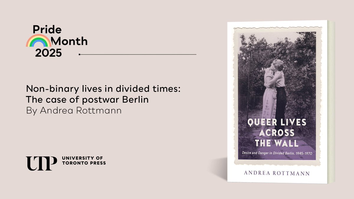 utpress's tweet image. Read a new article from Andrea Rottmann on her book Queer Lives across the Wall, exploring the history and experiences of non-binary and #queer individuals in postwar Berlin between 1945 and 1970. Read the article: bit.ly/45xS1CU #QueerStudies #Pride