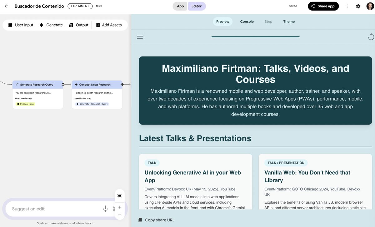 Acá hice una webapp que dado el nombre de una persona hace una investigación con IA (que incluye usar Google) para darte las últimas charlas, videos o cursos que estén publicadas sobre esa persona.

Parece que funciona solo si te registrás: opal.withgoogle.com/?flow=drive:/1…