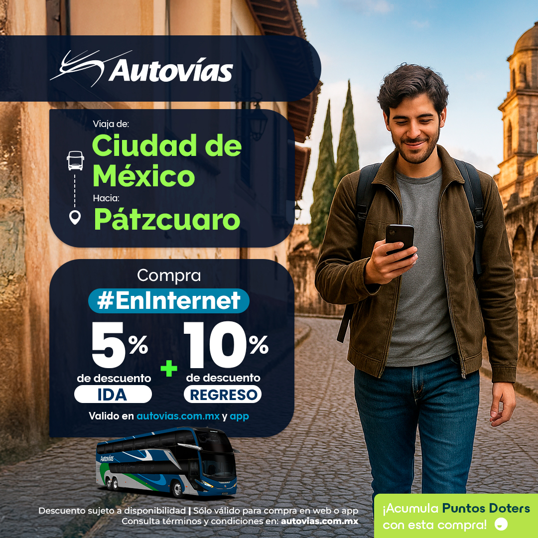 ¿Vacaciones lejos del ruido?
Viaja de CDMX hacia Pátzcuaro y disfruta descuentos en tu viaje redondo
Comprando fácil y seguro #EnInternet

📱App Autovías | 💻hubs.ly/Q03yPgVH0