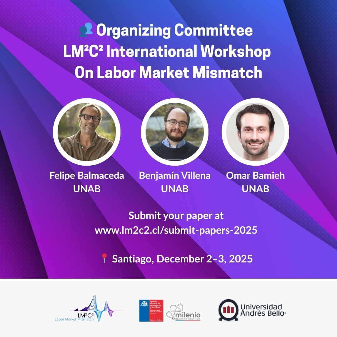 The LM²C² Workshop is organized by researchers from Universidad Andrés Bello:
✔️ Felipe Balmaceda
✔️ Benjamín Villena
✔️ Omar Bamieh
All with extensive experience in labor economics.
📩 Submit your paper by September 15 👉lm2c2.cl/submit-papers-…