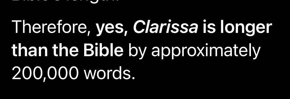 Clarissa
by Samuel Richardson
(1747-1748)

Lotsa pages in this one.
I asked Grok…

Just started Clarissa and it’s super good. Bad boy romances nice girl. She doesn’t particularly like him, but her parents, siblings, and uncles are so opposed to the match that they treat her as