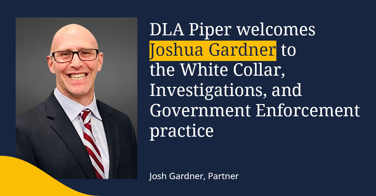 DLA_Piper's tweet image. We're pleased to welcome Joshua Gardner as a Partner in the White Collar, Investigations, and Government Enforcement practice, based in our Washington, DC office.
spr.ly/6017fKl4t