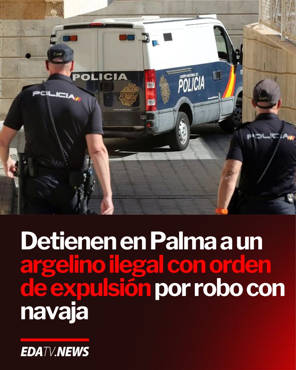 edatvoficial's tweet image. 🇪🇸 | Detienen en Palma a un argelino ilegal con orden de expulsión por robo con navaja. Llegó en patera hace menos de un año y acumula varios antecedentes.