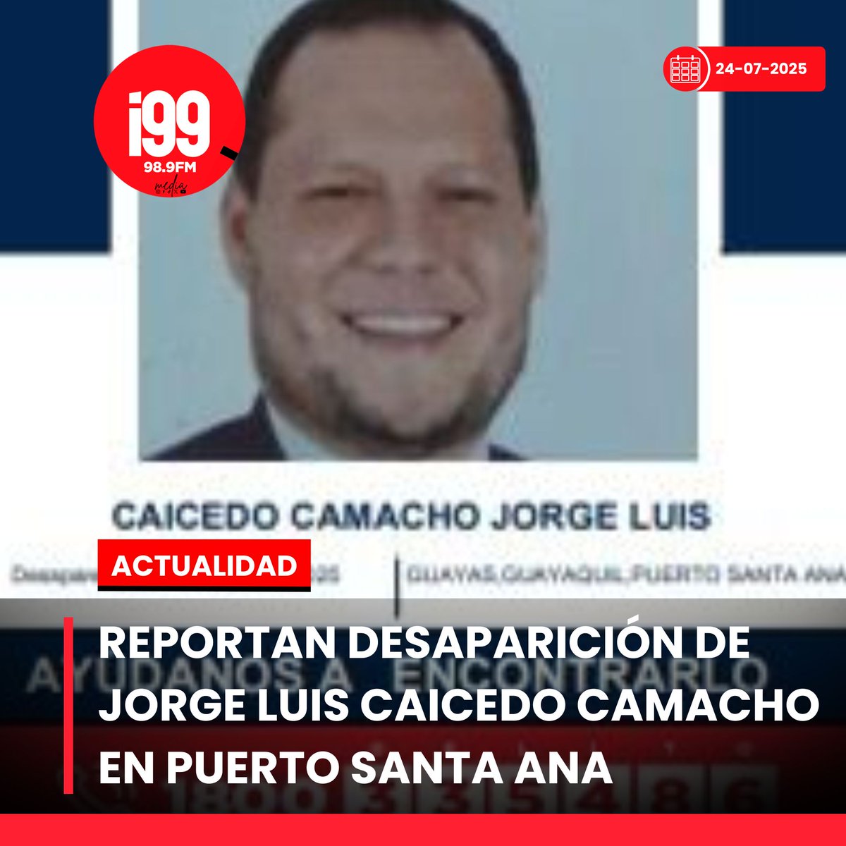 Jorge Luis Caicedo Camacho fue reportado como desaparecido el 23 de julio de 2025 en el sector de Puerto Santa Ana, en Guayaquil. 

Las autoridades piden colaboración ciudadana para dar con su paradero. Cualquier información puede ser reportada de forma confidencial al 1800 335