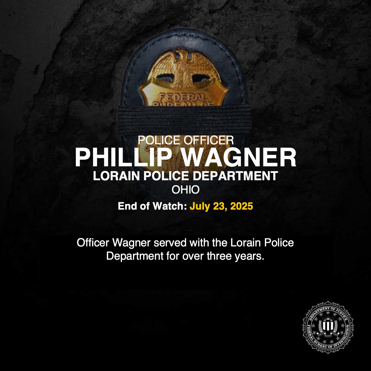 FBI Cleveland is saddened to learn of the passing of Lorain Police Officer Phillip Wagner. Our condolences go out to Officer Wagner's family and friends, the Lorain Police Department, and the many community members he served.