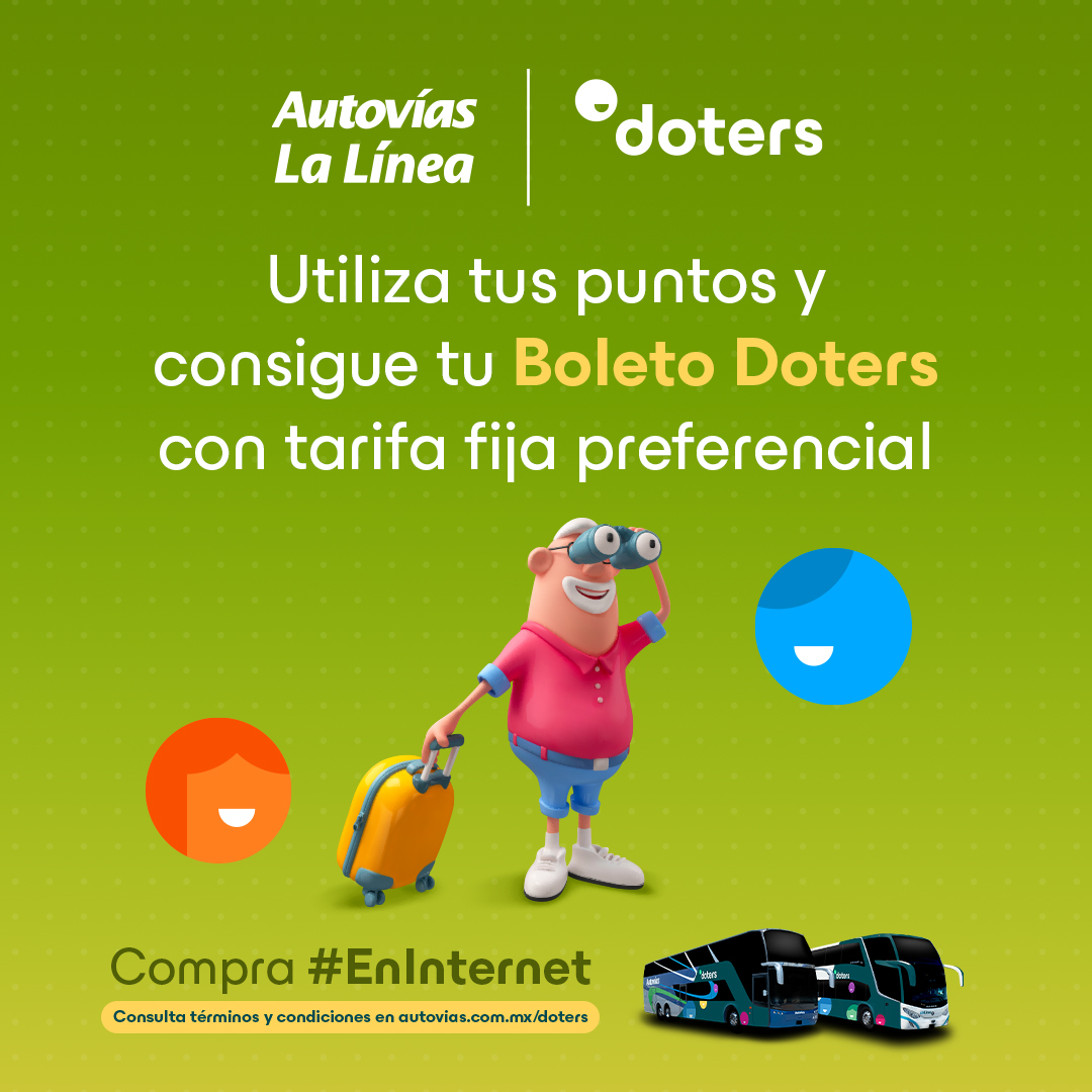 🎟️ ¿Tienes <a href="/PuntosDoters/">Doters</a>?
Utilízalos y consigue tu Boleto Doters con tarifa fija preferencial
¡Así se viaja mejor! 🚌💙

📱App Autovías | 💻hubs.ly/Q03yPnP90