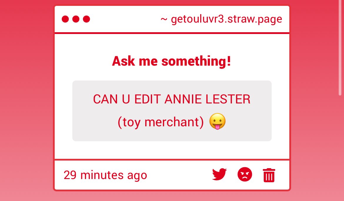 chloenaired's tweet image. "CAN U EDIT ANNIE LESTER (toy merchant) 😛" -> :p SURE THING getouluvr3.straw.page