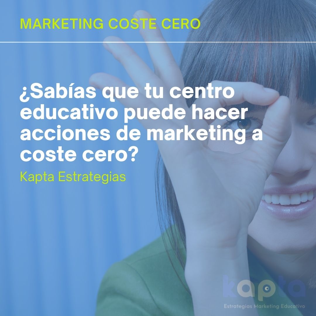 ¡Nos encanta el 𝗺𝗮𝗿𝗸𝗲𝘁𝗶𝗻𝗴 𝗮 𝗰𝗼𝘀𝘁𝗲 𝗰𝗲𝗿𝗼! 
Aunque te parezca imposible, tu centro educativo puedo captar a nuevas familias y fidelizar a las actuales realizando 𝗮𝗰𝗰𝗶𝗼𝗻𝗲𝘀 𝗱𝗲 𝗺𝗮𝗿𝗸𝗲𝘁𝗶𝗻𝗴 𝗰𝗼𝗻 𝗶𝗻𝘃𝗲𝗿𝘀𝗶𝗼́𝗻 𝗰𝗲𝗿𝗼.
kaptaestrategias.com