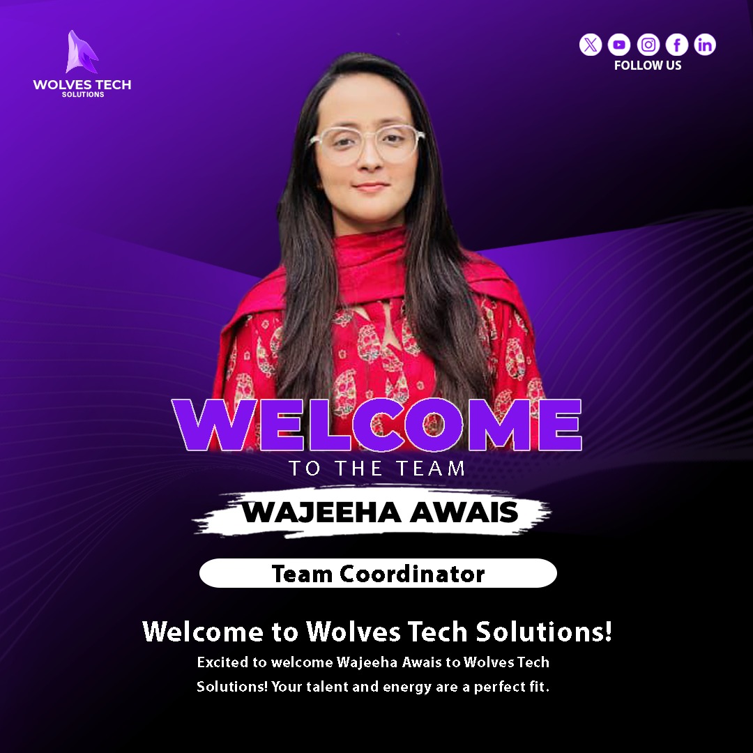WolvesSolution's tweet image. The Wolves Pack is growing! 🐾
We're excited to welcome Ms. Wajeeha Awais as our new Team Coordinator.
#WolvesTechSolutions #NewTeamMember #TechSolutions #DesignExcellence #TeamworkMakesTheDreamWork
#Collaboration #Innovations