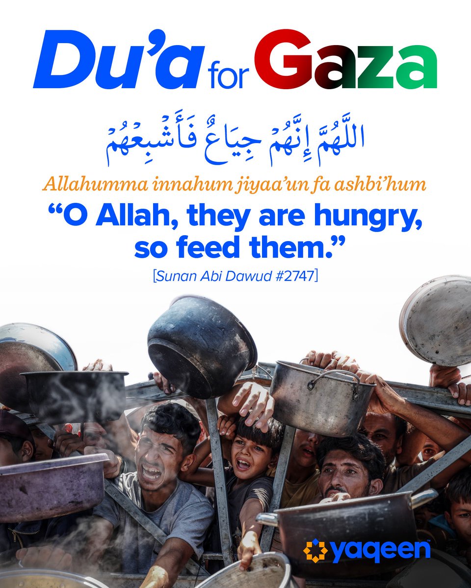 yaqeeninstitute's tweet image. Your brothers and sisters in Gaza are being cruelly starved by the oppressor.
Take every possible measure that might facilitate delivery of food to them, avoid posting about your own meals, and make du’a for them.
Download our “5 Du’as for Palestine” PDF for more du’as to…