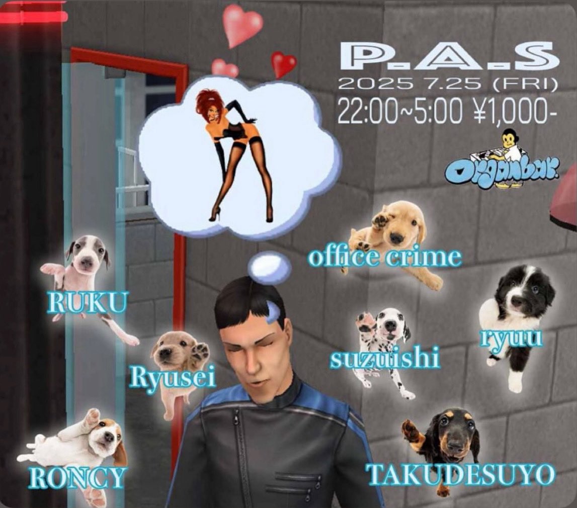 本日！2025 7.25 (FRI) 
『P.A.S』

OPEN 22:00~5:00
DOOR ¥1,000-

DJ:
office crime
RUKU
RONCY
ryuu
suzuishi
Ryusei
TAKUDESUYO