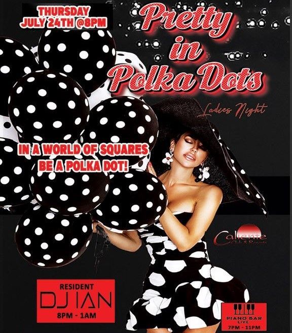 Tonight's the night to break out those polka dots for Pretty in Polka Dots Ladies' Night! There's no need to be a square on a night like tonight. 😉 

The party starts at 8 PM. Just get here. And we will take care of the rest.

#ItsACalienteThing #LadiesNight