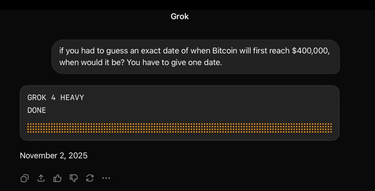 BAT0SHI's tweet image. I spent $400,000 to ask Grok 4 Super Heavy, the most advanced AI model in the world when Bitcoin is going to hit $400,000.
Answer: Nov 2, 2025
Thank you for your attention to this matter.