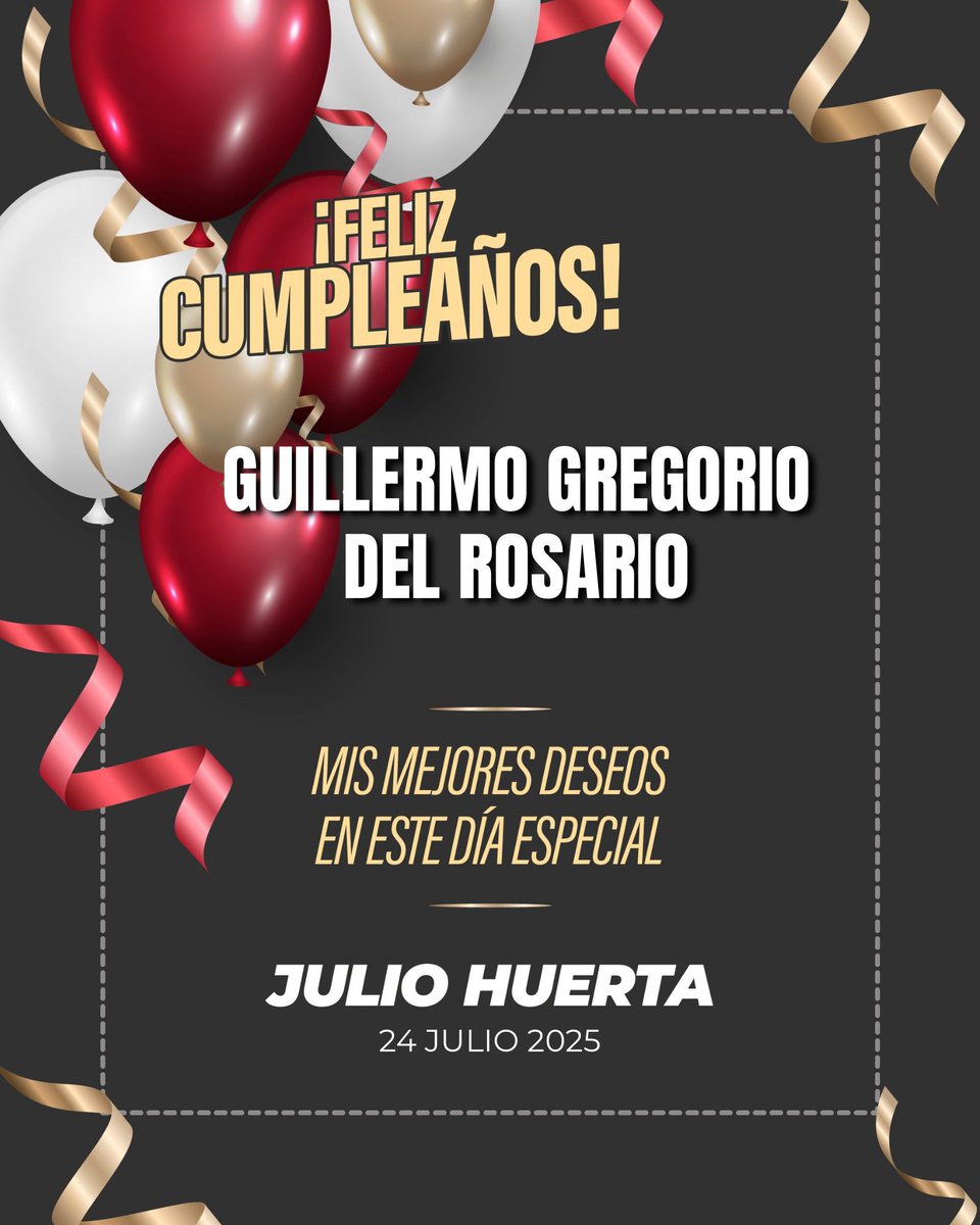 Mis felicitaciones para mi amigo Presidente Guillermo Gregorio del Rosario.  Que hoy celebres en compañía de todos tus seres queridos. Te envío un  fuerte abrazo. ¡Feliz cumpleaños!, image size:960x1200
