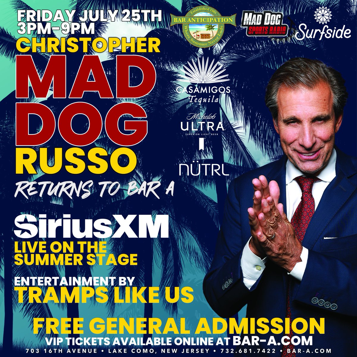 Mad Dog Russo / Tramps Like Us @ BAR A - this Friday 7/25
FREE EVENT - with SiriusXM Radio and Legendary sports talk radio personality CHRIS MAD DOG RUSSO!
Live from Bar-A... with TRAMPS LIKE US performing Doors at 2:00 to 9:00pm 
VIP TICKET LINK HERE: shorturl.at/a6Mqx