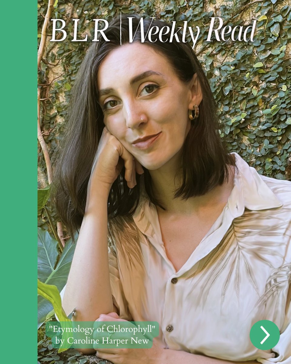BLReview's tweet image. BLR's Weekly Read newsletter brings you one outstanding story, poem, or essay from our archive. 📖
This week's read is "Etymology of Chlorophyll" by Caroline Harper New, which won BLR's John & Eileen Allman Prize for Poetry in 2023, selected by judge Phillip B. Williams. ✨