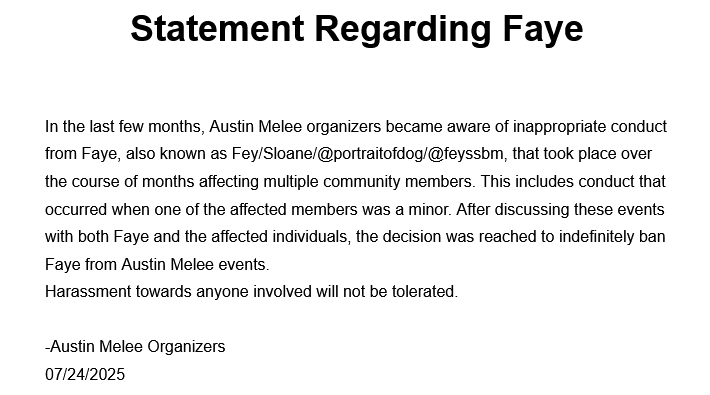 Faye has been banned indefinitely from Austin Melee. 
Statement below:
