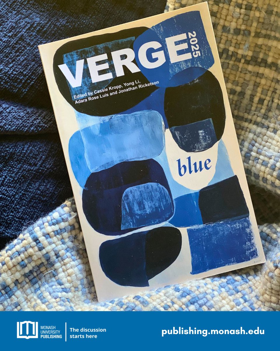 MonashPub's tweet image. 'Verge 2025: Blue' edited by Cassie Kropp, Yong Li, Adara Rose Luis, Jonathan Ricketson features new Australian writing that explores the mystery, emotion and meaning of ‘blue’. Fiction, poetry, nonfiction and more.
Look for it in bookshops next week.
🔗 publishing.monash.edu/product/verge-…