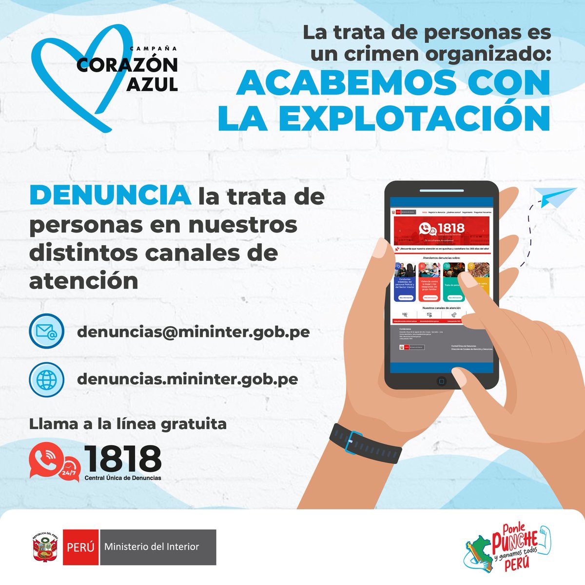 MininterPeru's tweet image. ¡Tú también puedes ayudar en la lucha contras las redes criminales de trata de personas!
Si conoces o sospechas de un caso de esta naturaleza, denúncialo a través de uno de estos canales:
☎️ Línea 1818
🌐 denuncias.mininter.gob.pe
📫 denuncias@mininter.gob.pe
#CorazónAzul 💙
