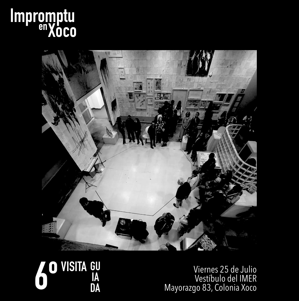 ¡Se acaba «Impromptu en Xoco»

Mañana 6º (y última) Visita Guiada
¿Vienen?

🗓️ Viernes 25 de Julio
🕦 18:00 horas
📍 Vestíbulo del IMER (Instituto Mexicano de la Radio)
Real de Mayorazgo 83 Colonia Xoco
🎫 Entrada libre