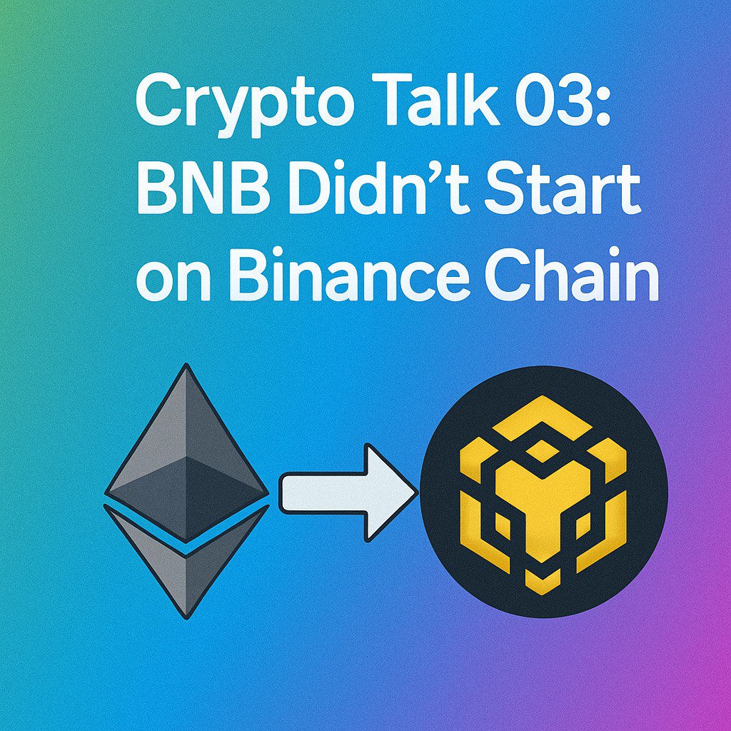Crypto Talk 03:
BNB Didn’t Start on Binance Chain

Here’s a detail many people overlook:

$BNB, the token at the core of the Binance ecosystem, wasn’t originally launched on Binance’s own blockchain.

When BNB first came out in 2017, it launched as an ERC-20 token on Ethereum.