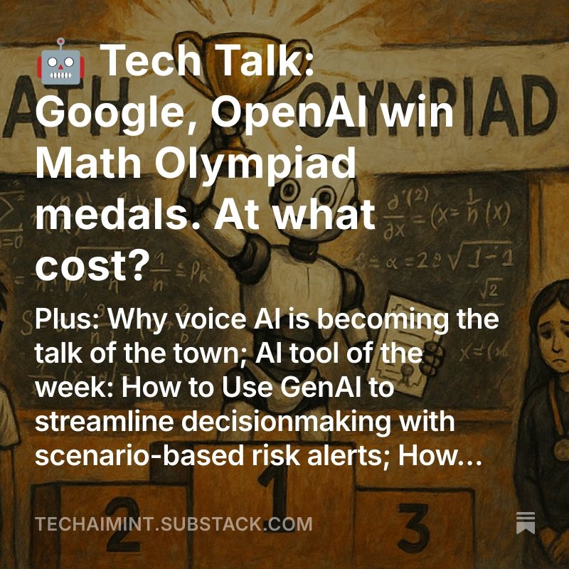 In today's edition of Tech Talk, <a href="/ldmonte/">Leslie D'Monte</a> writes about:

🥇 Google &amp; OpenAI bag Math Olympiad medals – but at what cost?
🗣️ Voice AI is booming
⚙️ Scenario-based risk alerts
📊 Emerging tech funding rises

And more! Read and subscribe here:

open.substack.com/pub/techaimint…