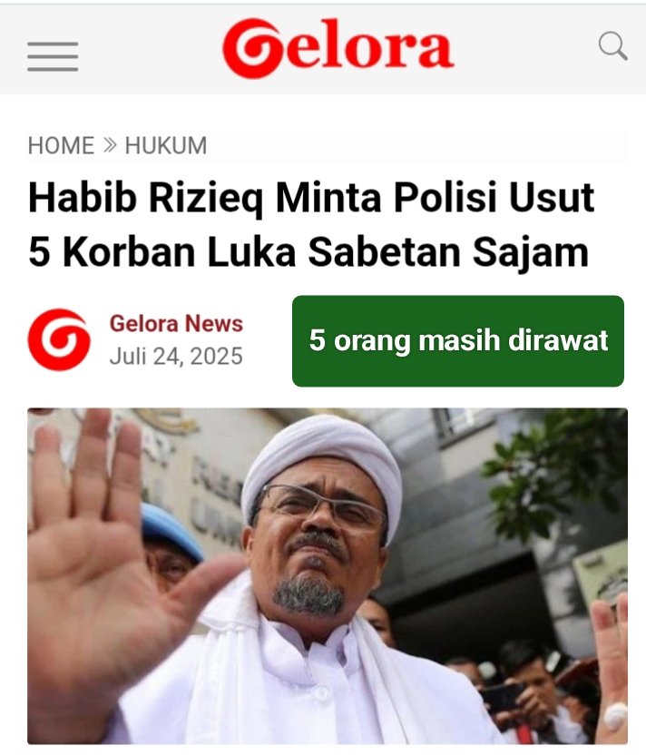 5 jamaah masih dirawat intensif 

PWI LS minum minuman keras sebelum beraksi.
#TurunkanGibrabHargaMati 

24 Juli 2025:
Habib Rizieq Minta Polisi Usut 5 Korban Luka Sabetan Sajam 
gelora.co/2025/07/habib-…
#TurunkanGibrabHargaMati