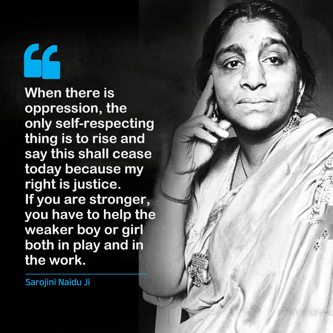 When there is oppression, the only self-respecting thing is to rise and say this shall cease today, because my right is justice.

If you are stronger, you have to help the weaker boy or girl both in play and in the work.