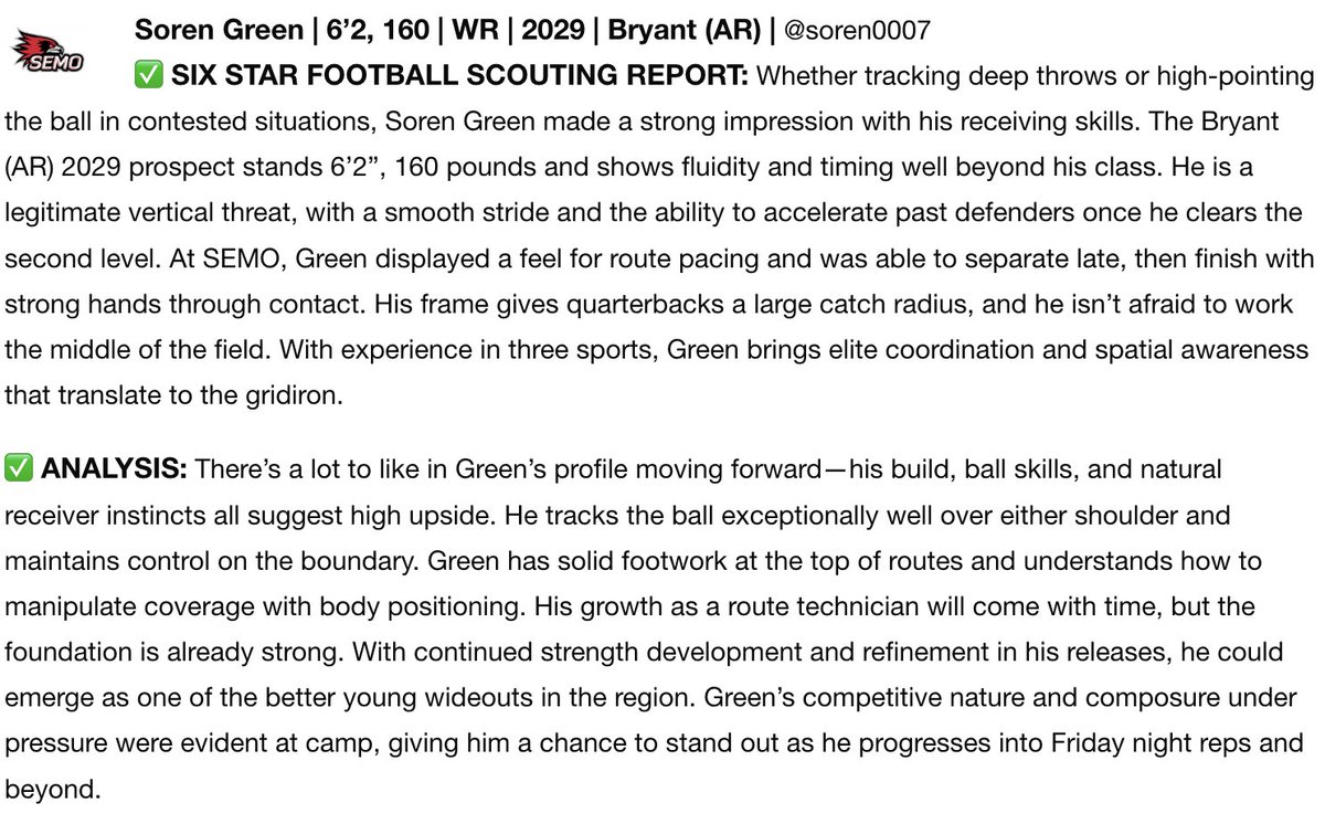 Soren Green (@soren0007) on Twitter photo Thank you to <a href="/6StarFootball/">6 Star Football</a> for the article and scouting report and again to <a href="/SEMOfootball/">SEMO Football</a> and WR Coach @CoachDes for the opportunity to visit and learn.
I’m working every day to prove everyone right, and I can’t wait to get back to work and train this weekend to get 1% Thank you to <a href="/6StarFootball/">6 Star Football</a> for the article and scouting report and again to <a href="/SEMOfootball/">SEMO Football</a> and WR Coach @CoachDes for the opportunity to visit and learn.
I’m working every day to prove everyone right, and I can’t wait to get back to work and train this weekend to get 1%