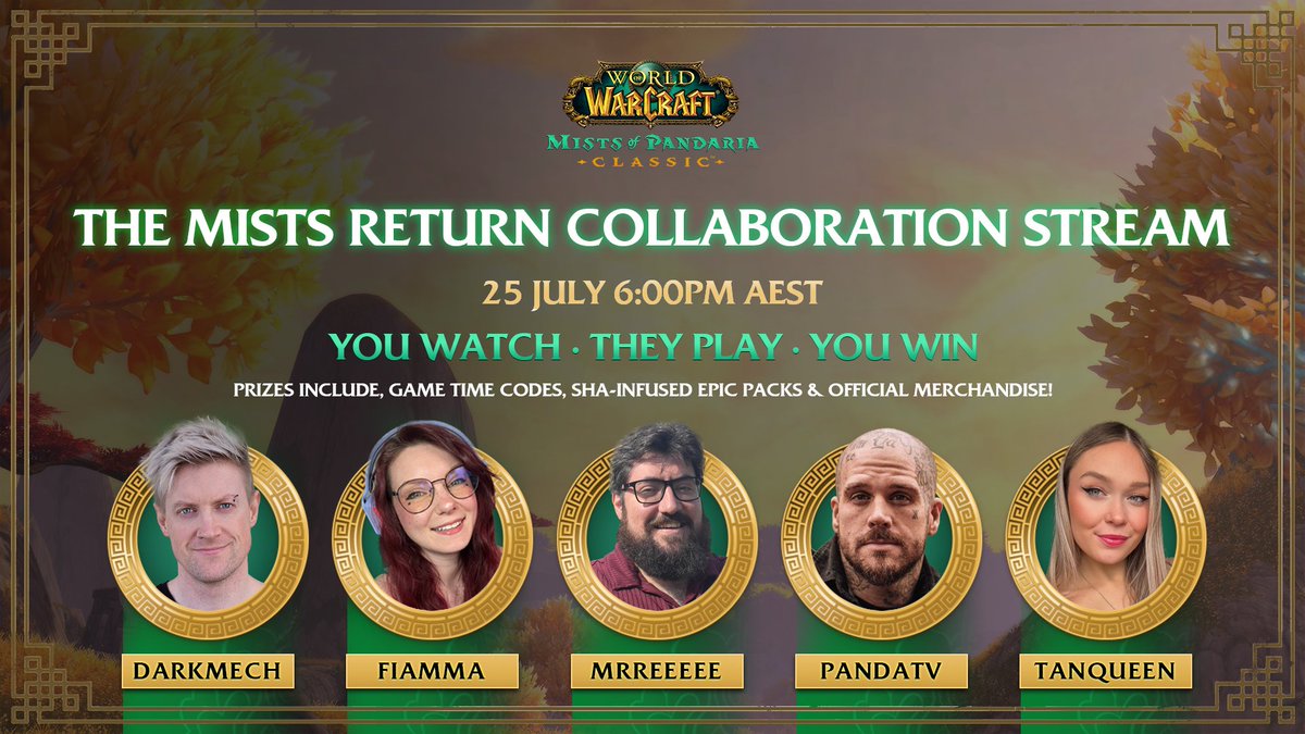 🐼 Join our dream team in Pandaria for a paw’some time and stand to win some amazing prizes.

Watch <a href="/Darkmechx/">Darkmech</a>, <a href="/Fiamma_29/">Fiamma 💙</a>, <a href="/MrReeeeeTV/">MrReeeee</a>, <a href="/PandaTVoce/">PandaTV 🏴󠁧󠁢󠁳󠁣󠁴󠁿🪓🐼</a> &amp; <a href="/TanQueeen/">TanQueen</a> tackle quests and roll in to battle dungeons this Friday, 25th July 6:00PM AEST! ⚔️