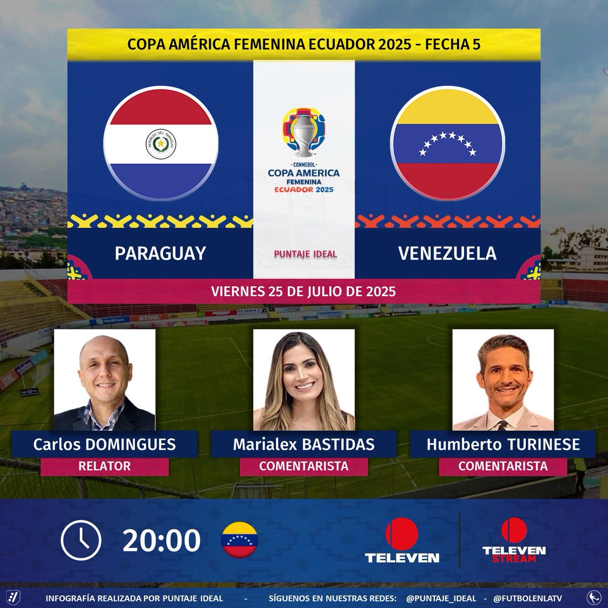 Puntaje Ideal (@puntaje_ideal) on Twitter photo ⚽ #CopaAmericaFemenina | 🇵🇾 #Paraguay vs. #Venezuela 🇻🇪
🎙️ Relator: <a href="/CDominguesP/">Carlos Domingues</a>
🎙️ Comentaristas: <a href="/Mabastidas/">Maria Bastidas</a> - <a href="/hturinese/">Humberto Turinese</a>
📺 <a href="/Canal_Televen/">Televen</a> 🇻🇪
💻📱 Televen Stream 🇻🇪
🤳 #CAFem - #VibraElContinente
Dale RT 🔃 ⚽ #CopaAmericaFemenina | 🇵🇾 #Paraguay vs. #Venezuela 🇻🇪
🎙️ Relator: <a href="/CDominguesP/">Carlos Domingues</a>
🎙️ Comentaristas: <a href="/Mabastidas/">Maria Bastidas</a> - <a href="/hturinese/">Humberto Turinese</a>
📺 <a href="/Canal_Televen/">Televen</a> 🇻🇪
💻📱 Televen Stream 🇻🇪
🤳 #CAFem - #VibraElContinente
Dale RT 🔃
