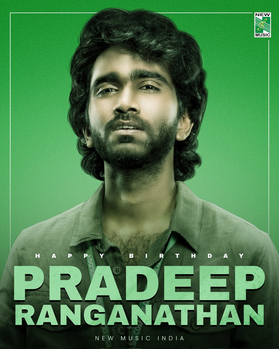 New Music (@newmusicindia) on Twitter photo Happy Birthday to the multi-talented <a href="/pradeeponelife/">Pradeep Ranganathan</a> 🎬🎉 Wishing you more success, laughter, and blockbuster moments ahead! 💚 Keep inspiring with your incredible work! 💥
#HappyBirthdayPradeepRanganathan #PradeepRanganathan #NewMusicIndia Happy Birthday to the multi-talented <a href="/pradeeponelife/">Pradeep Ranganathan</a> 🎬🎉 Wishing you more success, laughter, and blockbuster moments ahead! 💚 Keep inspiring with your incredible work! 💥
#HappyBirthdayPradeepRanganathan #PradeepRanganathan #NewMusicIndia