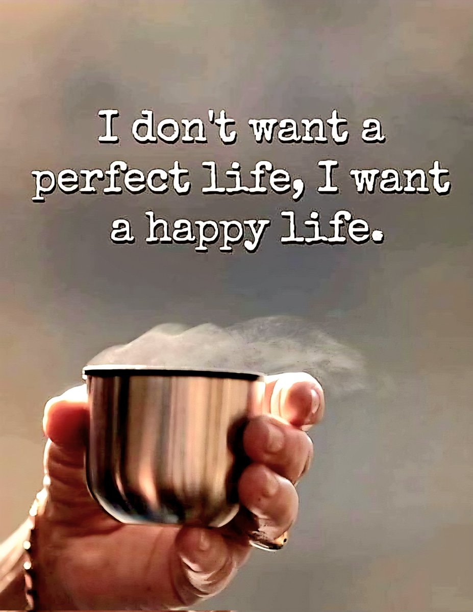 "No quiero una vida perfecta,  
quiero una vida feliz."

Buenos días 🔆 
#FelizCafé