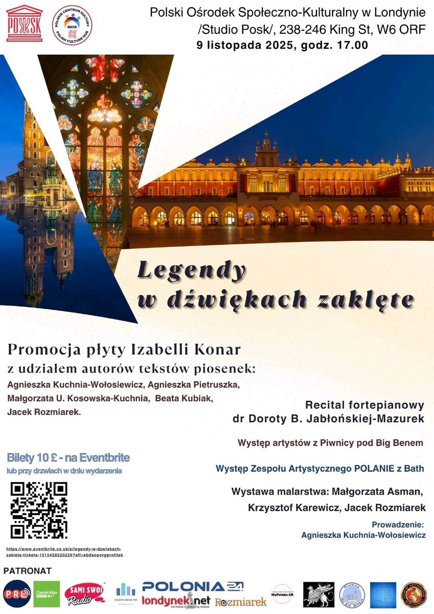Polski Ośrodek Społeczno Kulturalny zaprasza na program artystyczny "Legendy w dźwiękach zaklęte".

*Promocja płyty Izabelli Konar z udziałem autorów tekstów piosenek

*Recital fortepianowy dr Doroty B. Jabłońskiej-Mazurek

*Występ artystów z Piwnicy pod Big Benem

*Występ grupy