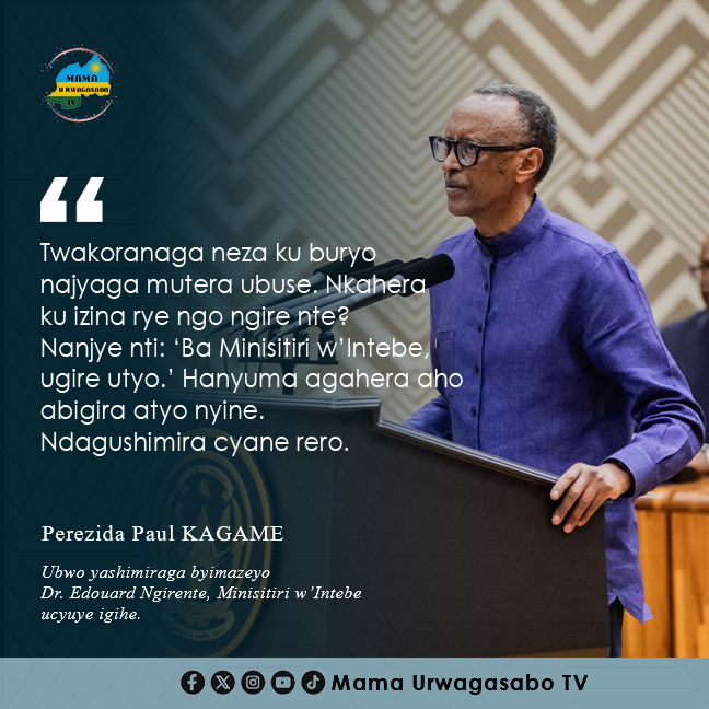 “Twakoranaga neza ku buryo najyaga mutera ubuse. Nkahera ku izina rye ngo ngire nte? Nanjye nti: ‘Ba Minisitiri w’Intebe, ugire utyo!’ Hanyuma agahera aho abigira atyo nyine.  Ndagushimira cyane rero."

Perezida Kagame yashimiye byimazeyo Dr. Edouard Ngirente, Minisitiri w’Intebe