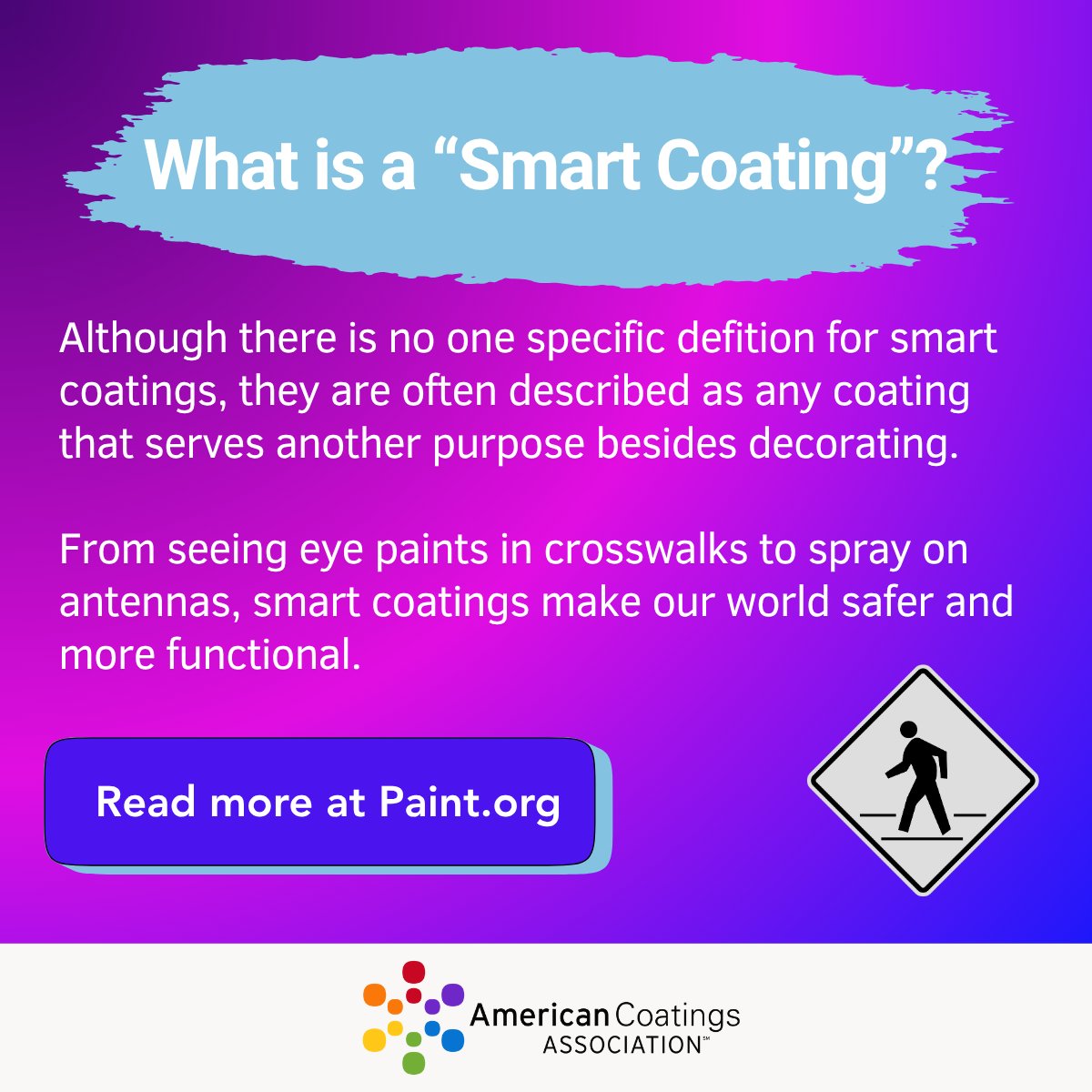 Smart coatings are everywhere! They can be found in our crosswalks, on our phones, and in countless facets of our daily lives. 

Learn more in this article published in ACA’s CoatingsTech magazine. - paint.org/coatingstech-m… 

#ACA #CoatingsTech #CoatingsAreEverywhere