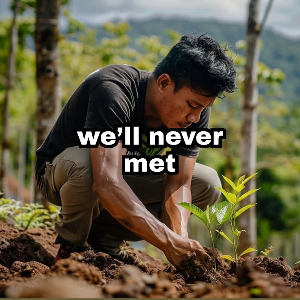We Plant Trees -&gt; Not For Us -&gt; But For The Generation -&gt; We Will Never Met.