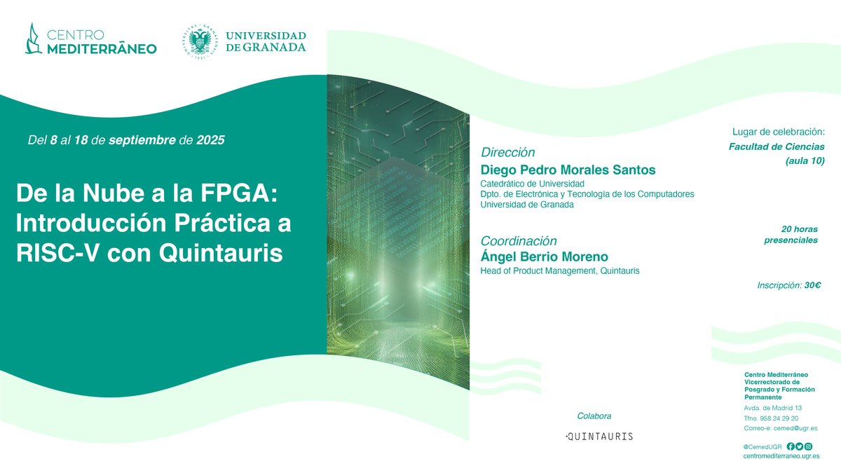 Curso presencial: "De la nube a la FPGA: Introducción práctica a RISC-V con Quintauris"
Del 8 al 18 de septiembre de 2025
20 horas presenciales
Más información: cemed.ugr.es/curso/25gr48/
#cursoscemed