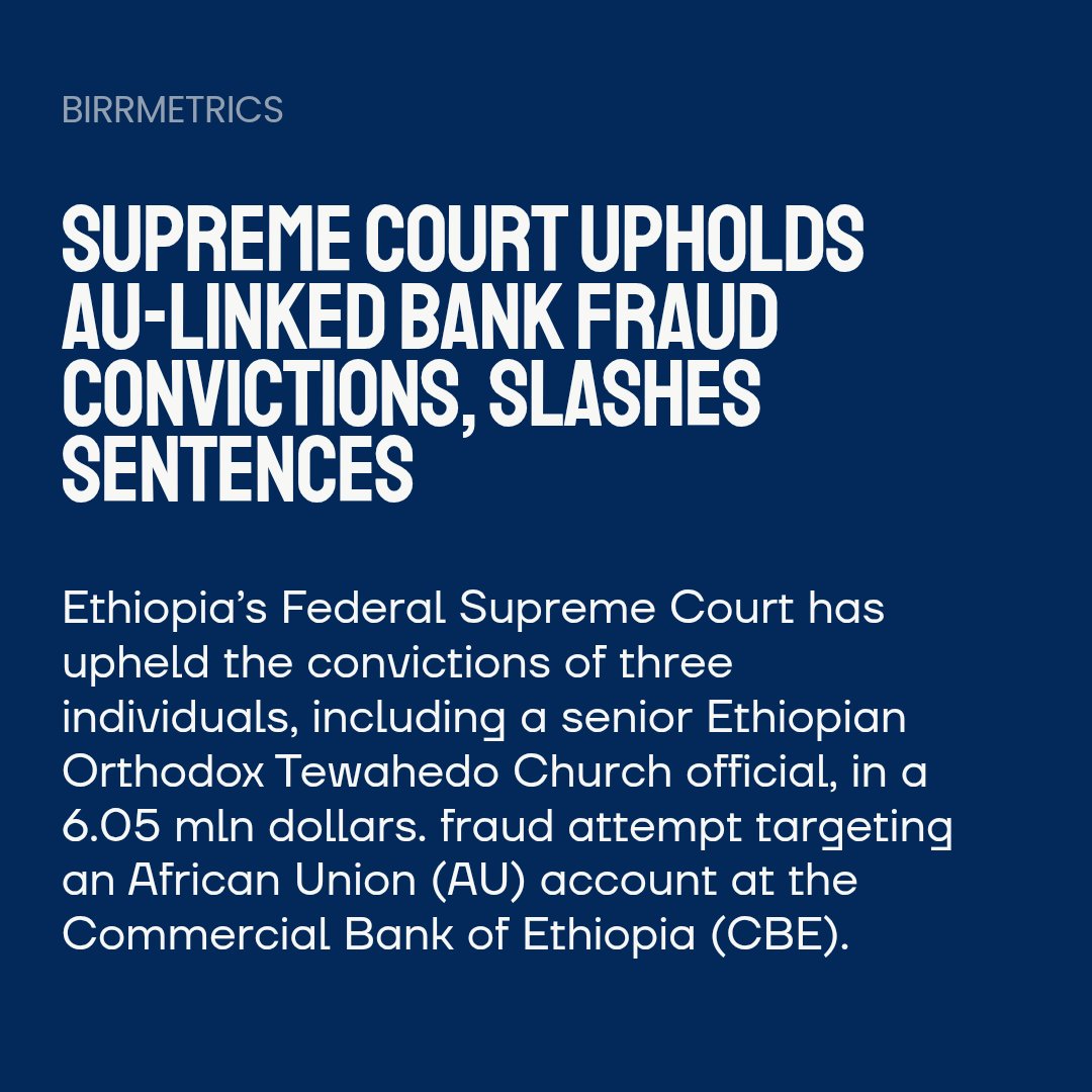 birrmetrics's tweet image. Ethiopia’s Supreme Court upheld convictions in a $6.05M AU bank fraud case, reducing sentences for three defendants, including a church official. CBE flagged the fraud before funds were transferred

Read More: birrmetrics.com/supreme-court-…