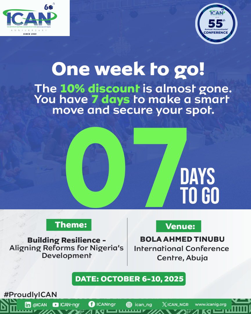 ICAN_NGR's tweet image. Just 7 days left to enjoy the 10% early bird discount for the 55th Annual Accountants’ Conference.
Make the smart move register now and save!
📅 Date: October 6–10, 2025
📍 Venue: Bola Ahmed Tinubu International Conference Centre, Abuja
Register today: icanportal.org/members/EventR…