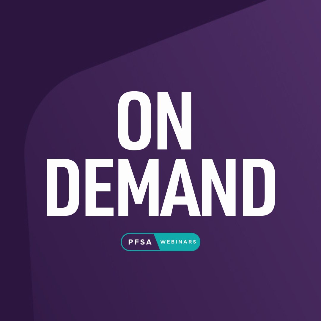 Our latest webinar series is now available on-demand for all PFSA certified members! Log in to your portal and start watching!