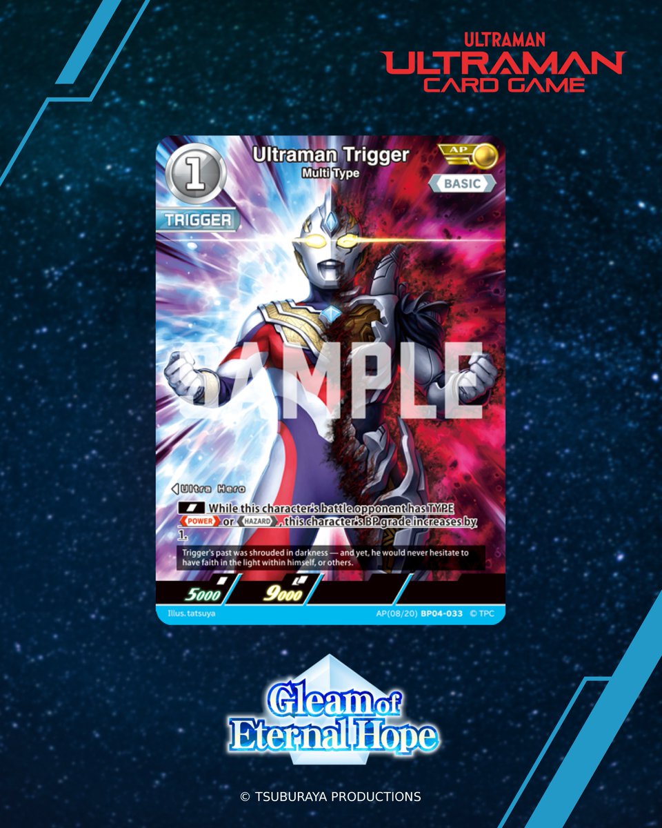 ucg_en's tweet image. ◢◤#UltramanCardGame◢◤
⚡Card Reveal⚡
[BP04-033 (AP)]
&quot;Ultraman Trigger Multi-Type&quot;

From darkness to light - through the clash of opposing forces, Trigger protects the smiles of the people.

Available in Booster Pack 04 &quot;Gleam of Eternal Hope&quot; on sale Aug 1!…