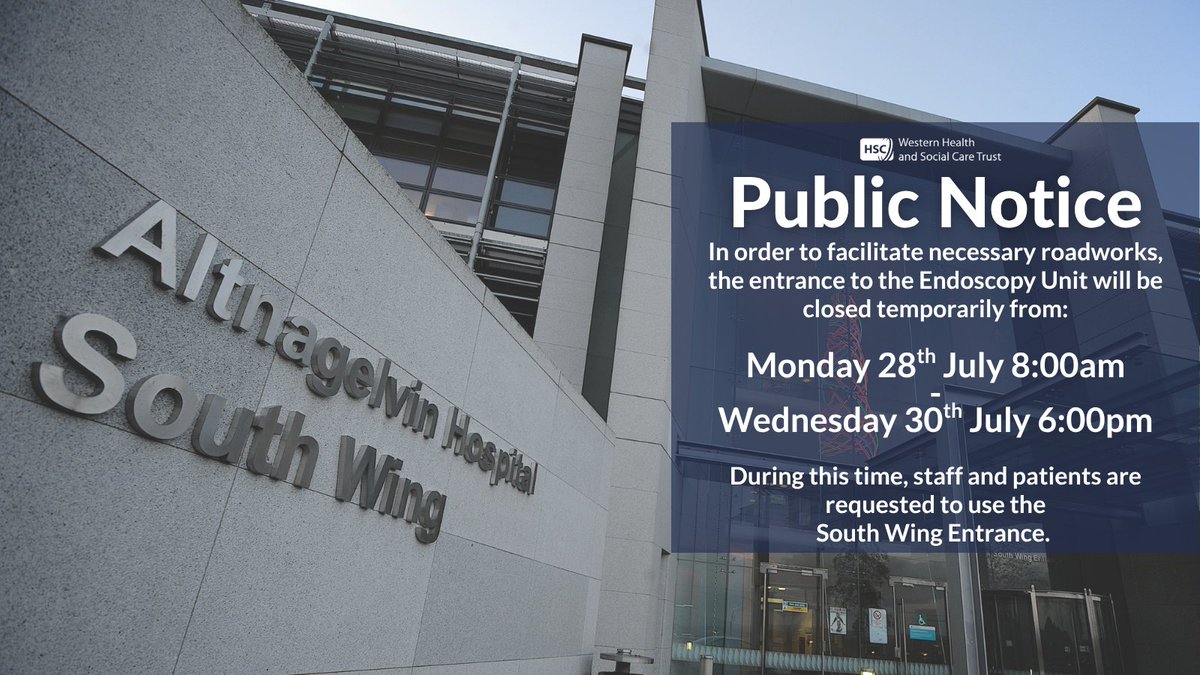 WesternHSCTrust's tweet image. In order to facilitate necessary roadworks, the entrance to the Endoscopy Unit will be closed temporarily from
Monday 28 July 8:00am - Wednesday 30 July 6:00pm
During this time, staff and patients are requested to use the South Wing Entrance.