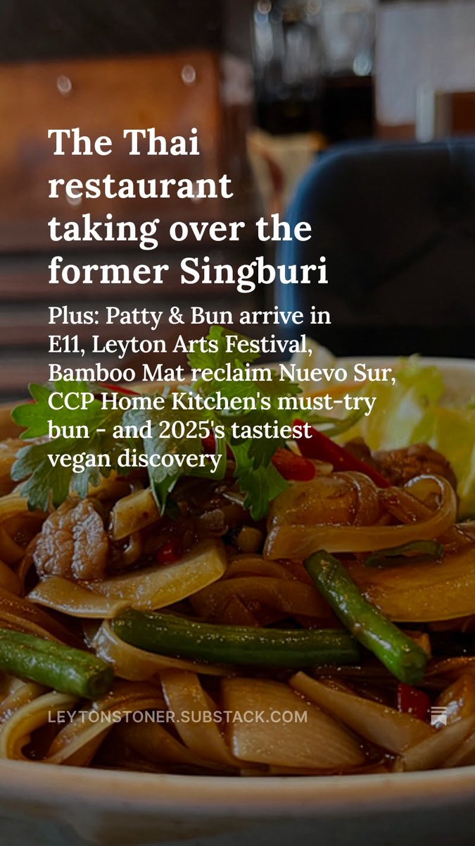 Exclusive - the Thai restaurant taking over the former Singburi 

Plus: Patty &amp; Bun arrive in E11, Leyton Arts Festival, Bamboo Mat reclaim Nuevo Sur, CCP Home Kitchen's must-try bun - and 2025's tastiest vegan discovery

open.substack.com/pub/leytonston…