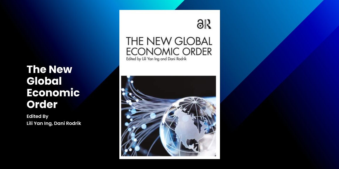 The New Global Economic Order

Edited By Lili Yan Ing, Dani Rodrik

Available here: routledge.com/The-New-Global…