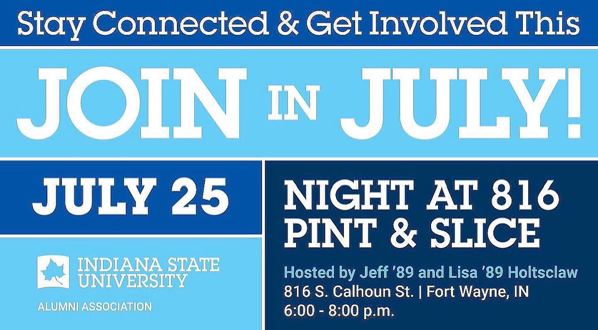 Today is the day FORT WAYNE! The Indiana State University Alumni Association is coming to town. See ya at 816 Pint &amp; Slice from 6-8 pm for our  big JOIN IN JULY event sponsored by Jeff and Lisa Holtsclaw. We hope to see a lot of Sycamores!