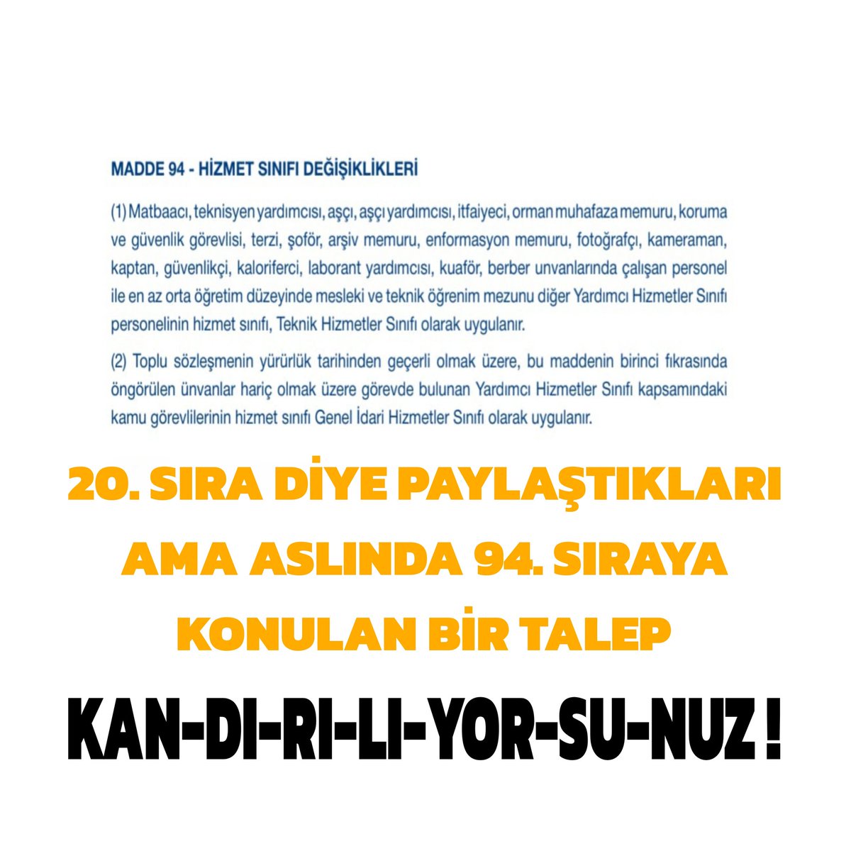 Yetkili sendikanın hiç bir söylemine güvenmiyoruz 20.sıra olarak belirtip aslında 94 sırada olduğumuzun bir gerçegidir. Uyanma vakti KANDIRILIYORSUNUZ !
#YardımcıHizmetlerSınıfı
