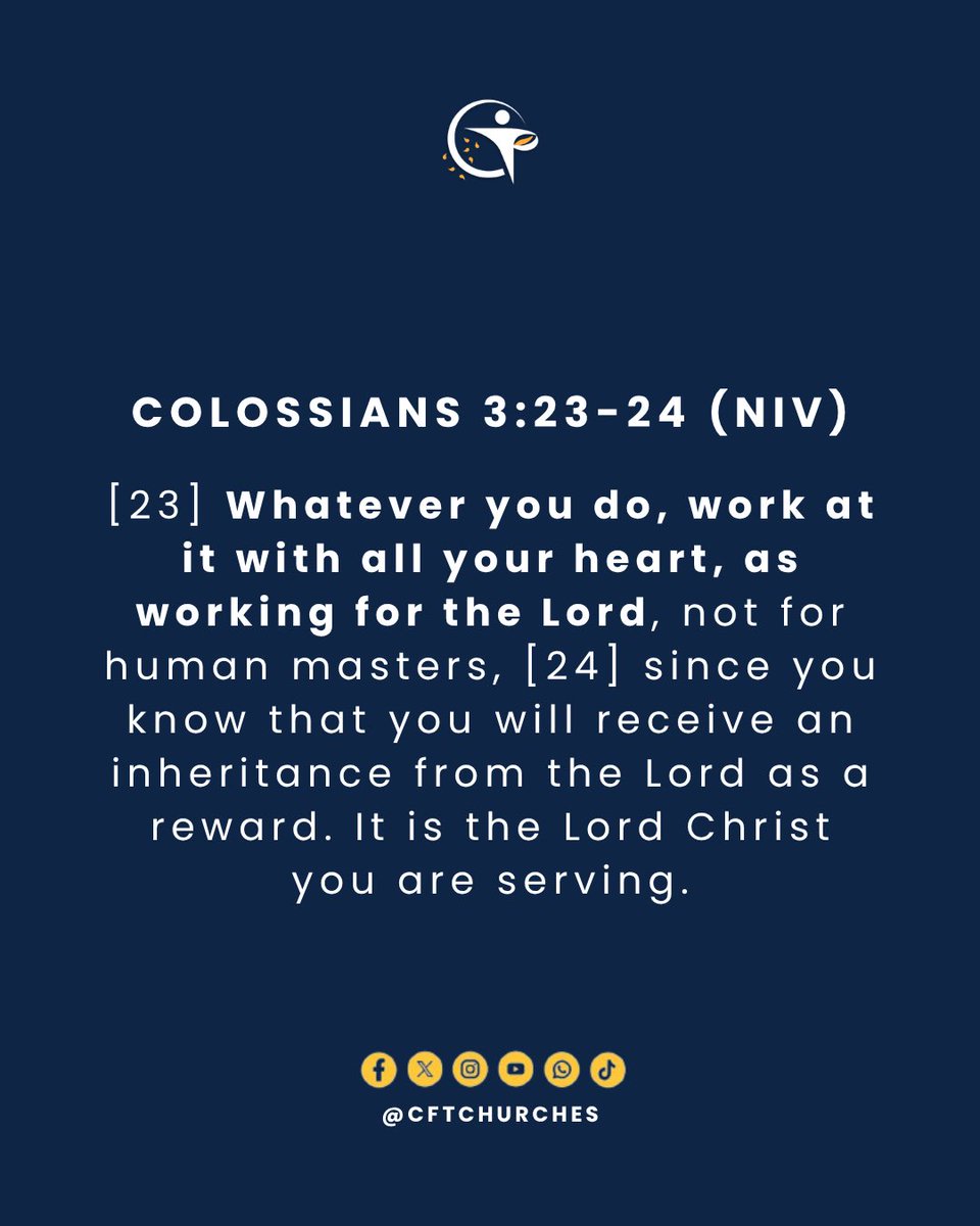 cftchurches's tweet photo. “Whatever you do, work at it with all your heart, as working for the Lord, not for human master” - Colossians 3:23
The Bible is full of instructions on how we should conduct ourselves in our workplaces, businesses, schools and universities.
#cftchurches #ApostleATBWilliams https://t.co/ccvjSCwFhQ