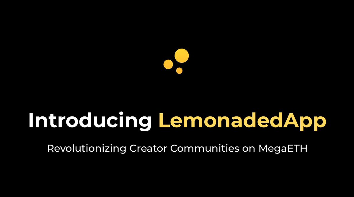 The New Era for Creators 🍋

Let me introduce you to something fresh <a href="/LemonadedApp/">Lemonade</a>

It's an all in one place for creators who want to build and own their community without middlemen.

Built on MegaETH, this platform gives full control back to creators.

Finally, you're the boss
